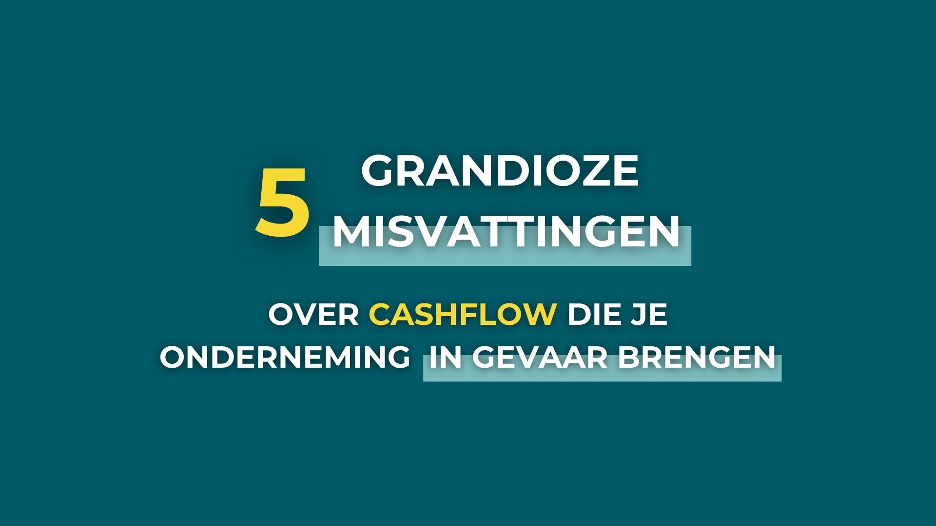 5 grandioze misvattingen over cashflow
