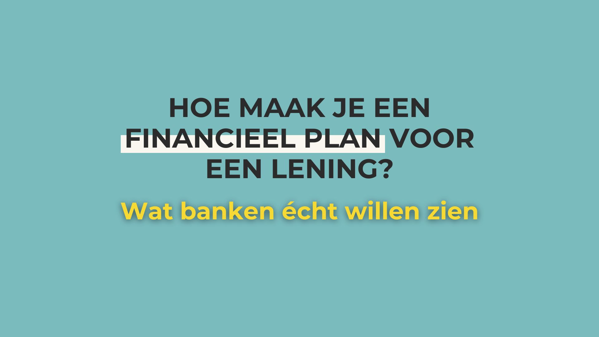 Banklening financieel plan Financieel plan maken voor lening