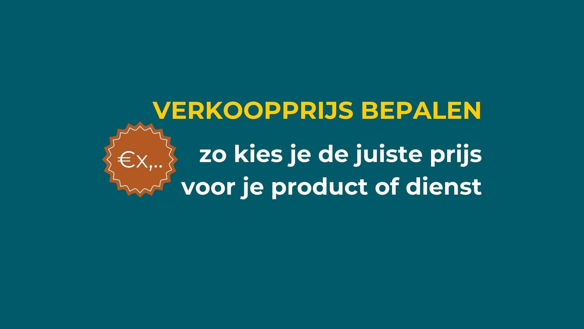 Verkoopprijs bepalen – prijszetting product en dienst Verkoopprijs bepalen - prijszetting product en dienst
